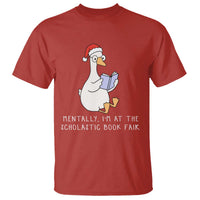 Silly Goose Bookish Christmas T Shirt Mentally I Am At The Scholastic Book Fair - Wonder Print Shop