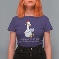Silly Goose Bookish Christmas T Shirt For Women Mentally I Am At The Scholastic Book Fair - Wonder Print Shop