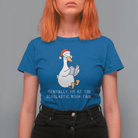 Silly Goose Bookish Christmas T Shirt For Women Mentally I Am At The Scholastic Book Fair - Wonder Print Shop
