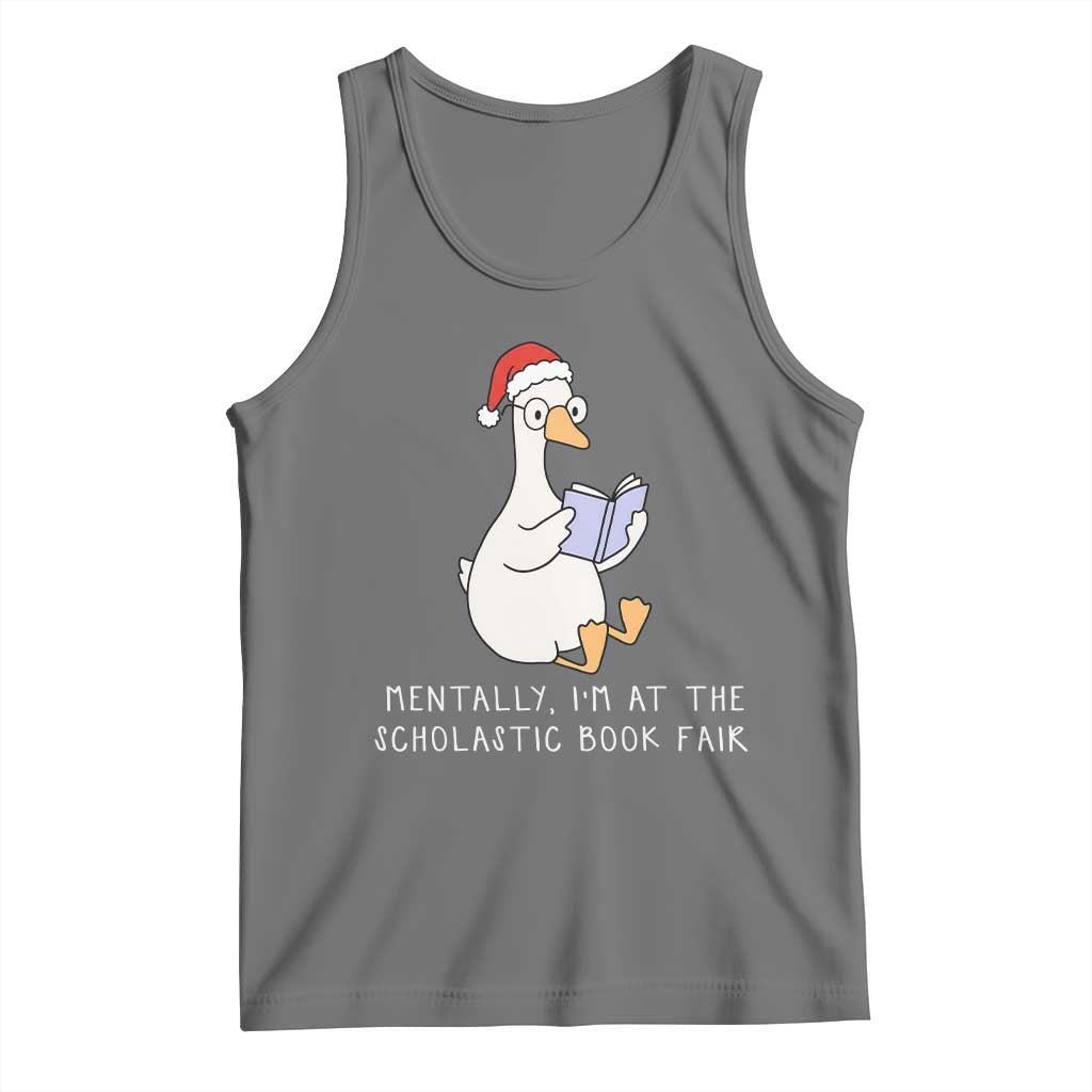 Silly Goose Bookish Christmas Tank Top Mentally I Am At The Scholastic Book Fair - Wonder Print Shop