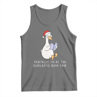 Silly Goose Bookish Christmas Tank Top Mentally I Am At The Scholastic Book Fair - Wonder Print Shop