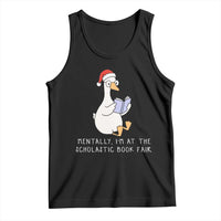 Silly Goose Bookish Christmas Tank Top Mentally I Am At The Scholastic Book Fair - Wonder Print Shop
