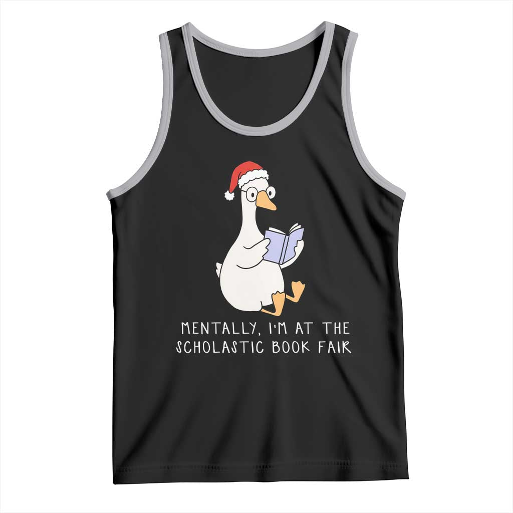Silly Goose Bookish Christmas Tank Top Mentally I Am At The Scholastic Book Fair - Wonder Print Shop