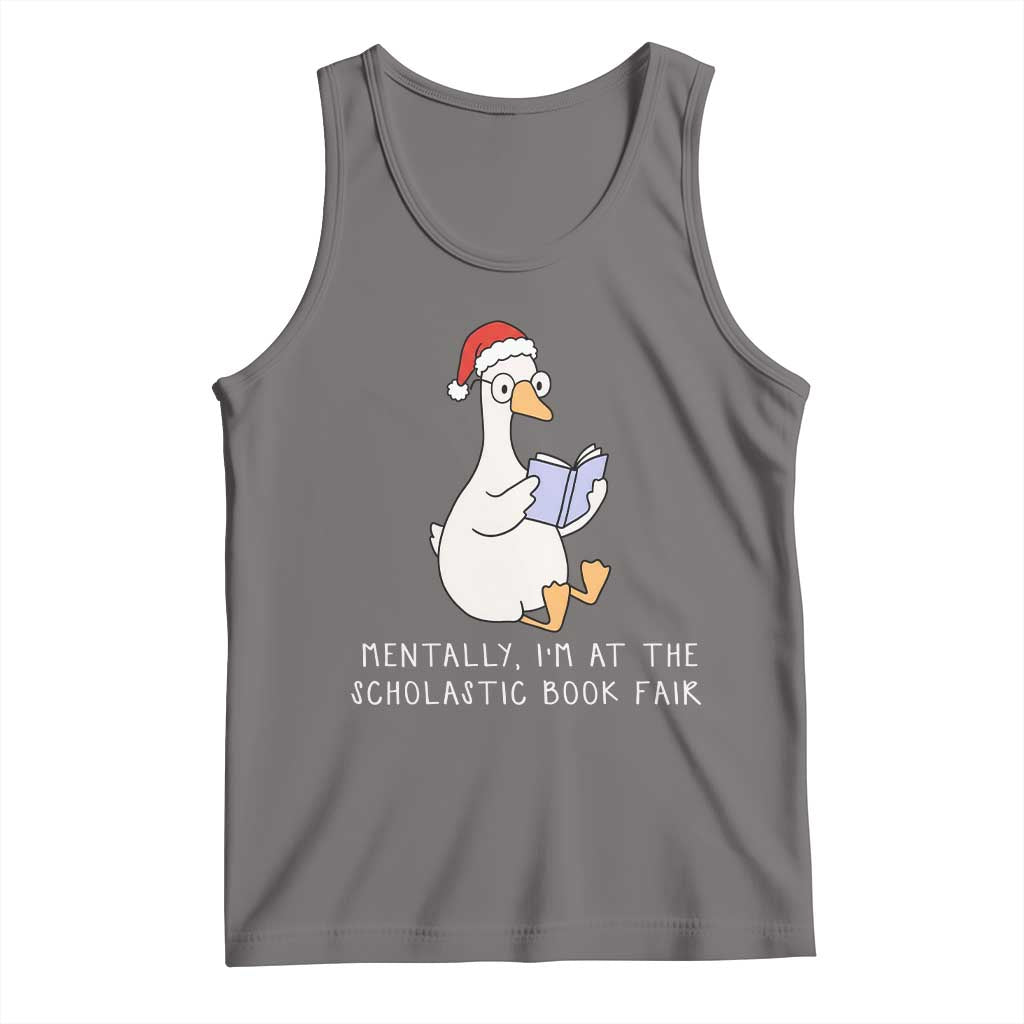 Silly Goose Bookish Christmas Tank Top Mentally I Am At The Scholastic Book Fair - Wonder Print Shop