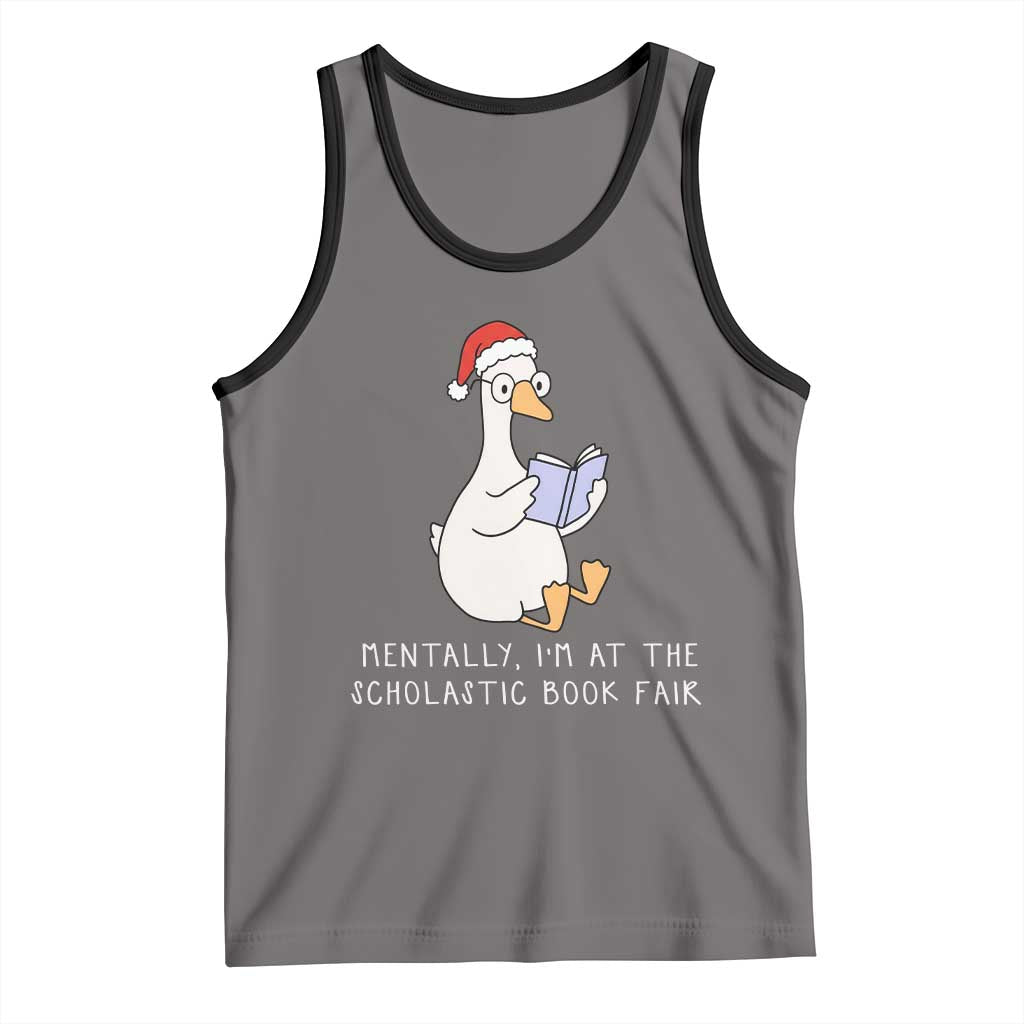 Silly Goose Bookish Christmas Tank Top Mentally I Am At The Scholastic Book Fair - Wonder Print Shop