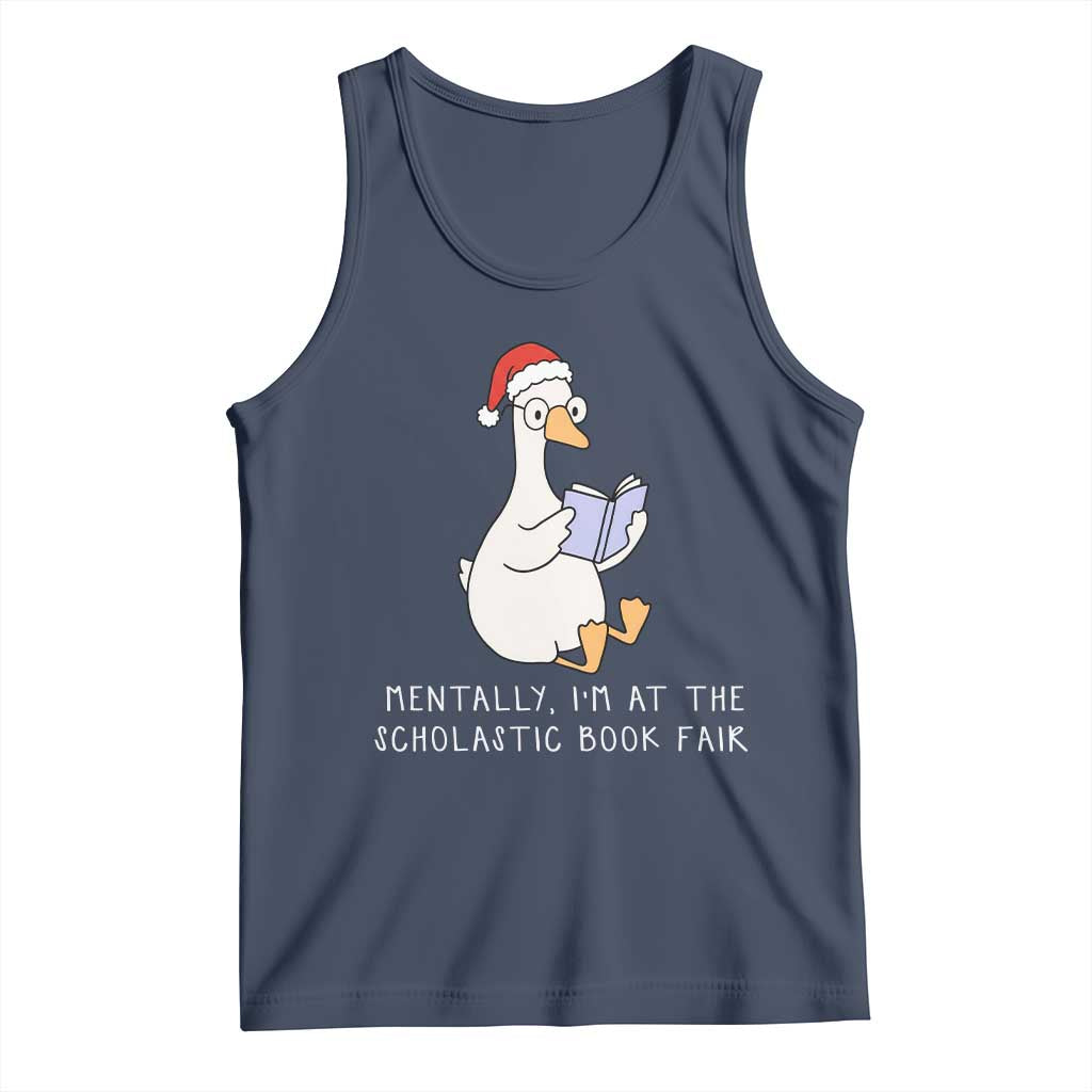 Silly Goose Bookish Christmas Tank Top Mentally I Am At The Scholastic Book Fair - Wonder Print Shop