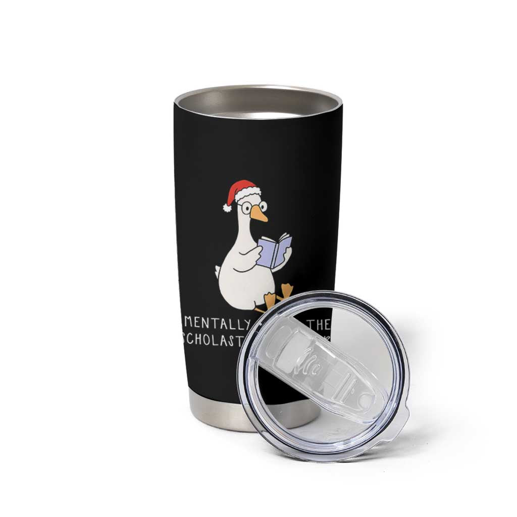 Silly Goose Bookish Christmas Tumbler Cup Mentally I Am At The Scholastic Book Fair - Wonder Print Shop