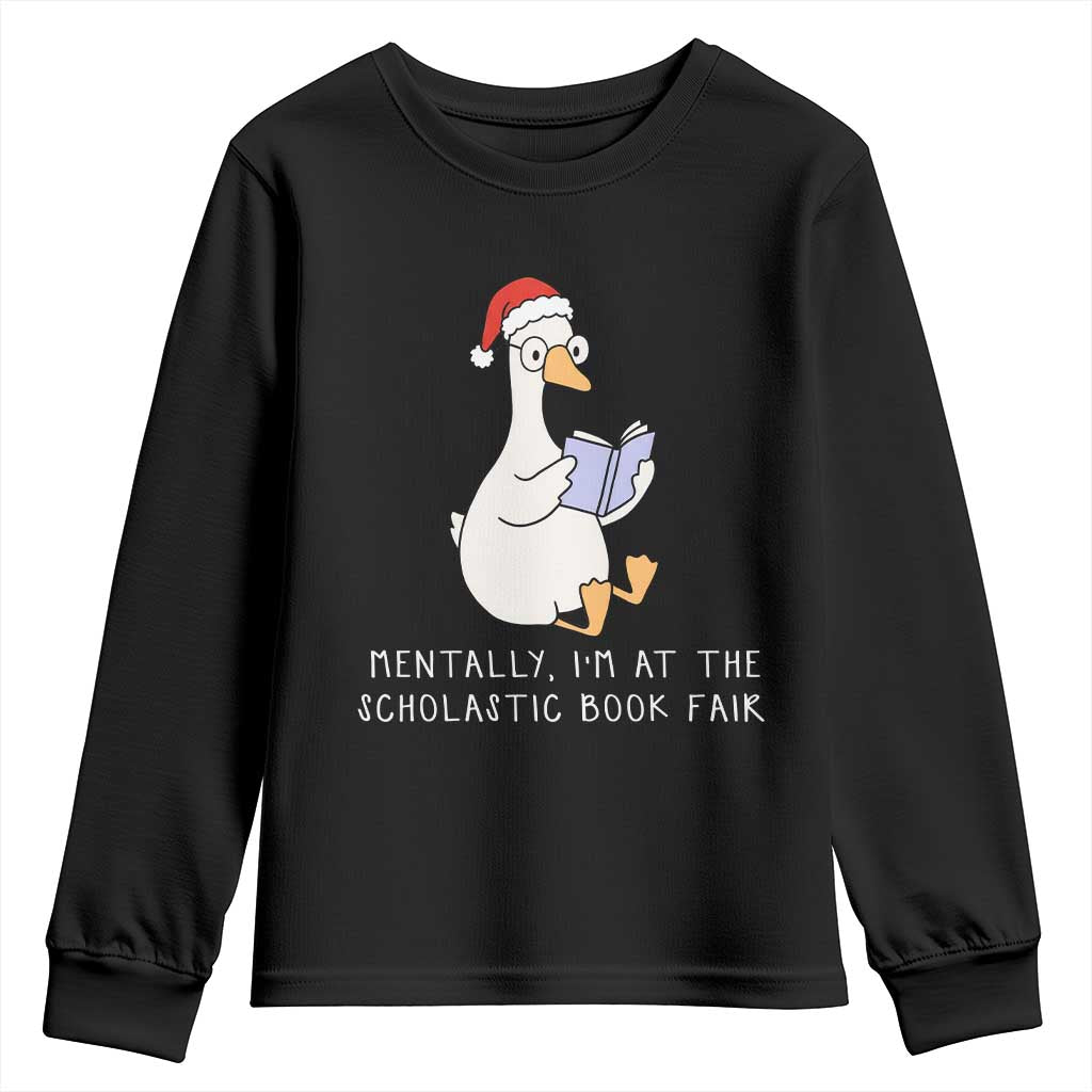 Silly Goose Bookish Christmas Youth Sweatshirt Mentally I Am At The Scholastic Book Fair - Wonder Print Shop