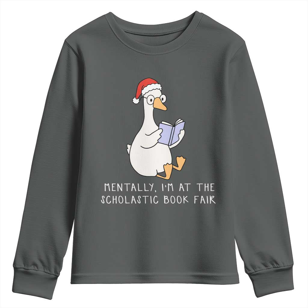 Silly Goose Bookish Christmas Youth Sweatshirt Mentally I Am At The Scholastic Book Fair - Wonder Print Shop