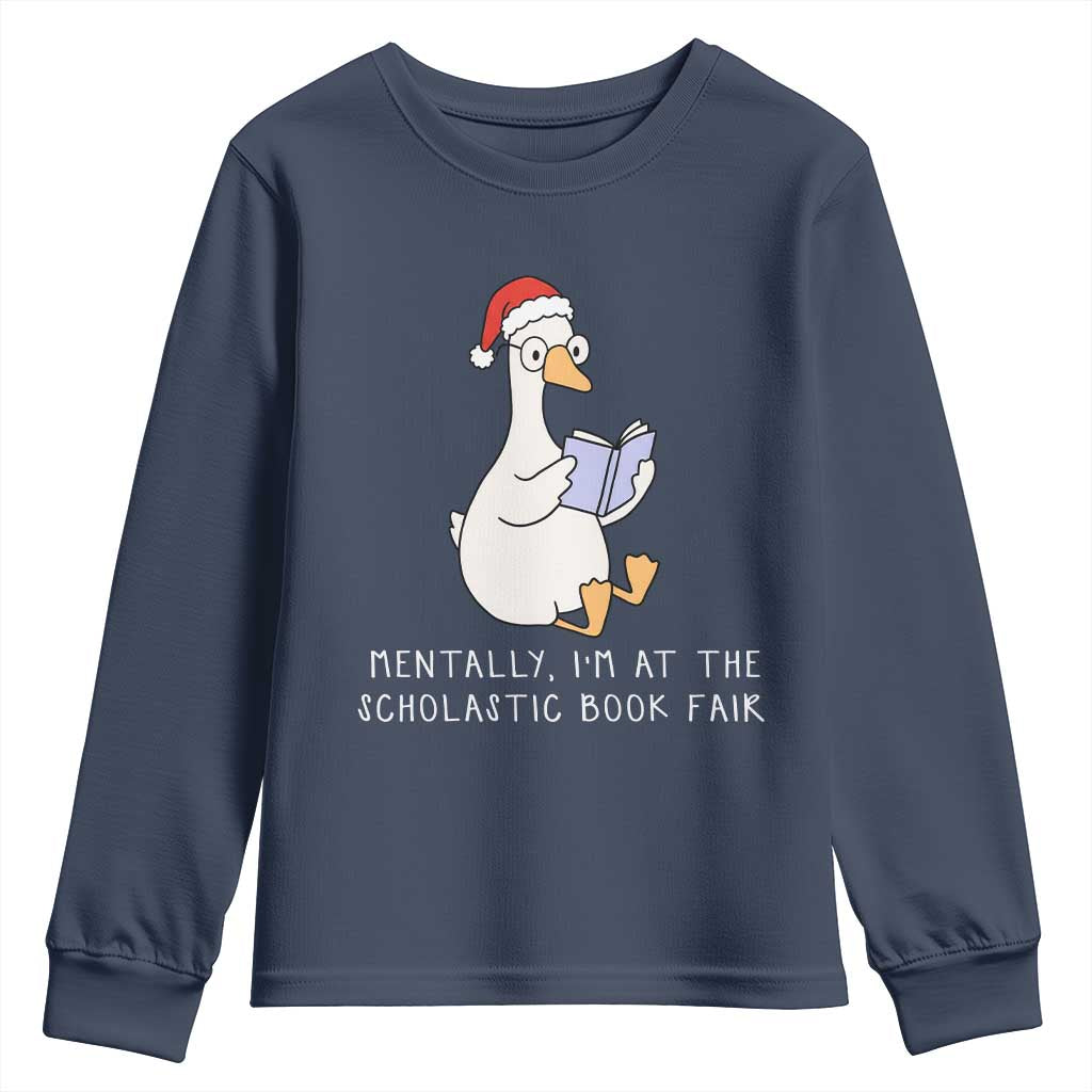 Silly Goose Bookish Christmas Youth Sweatshirt Mentally I Am At The Scholastic Book Fair - Wonder Print Shop