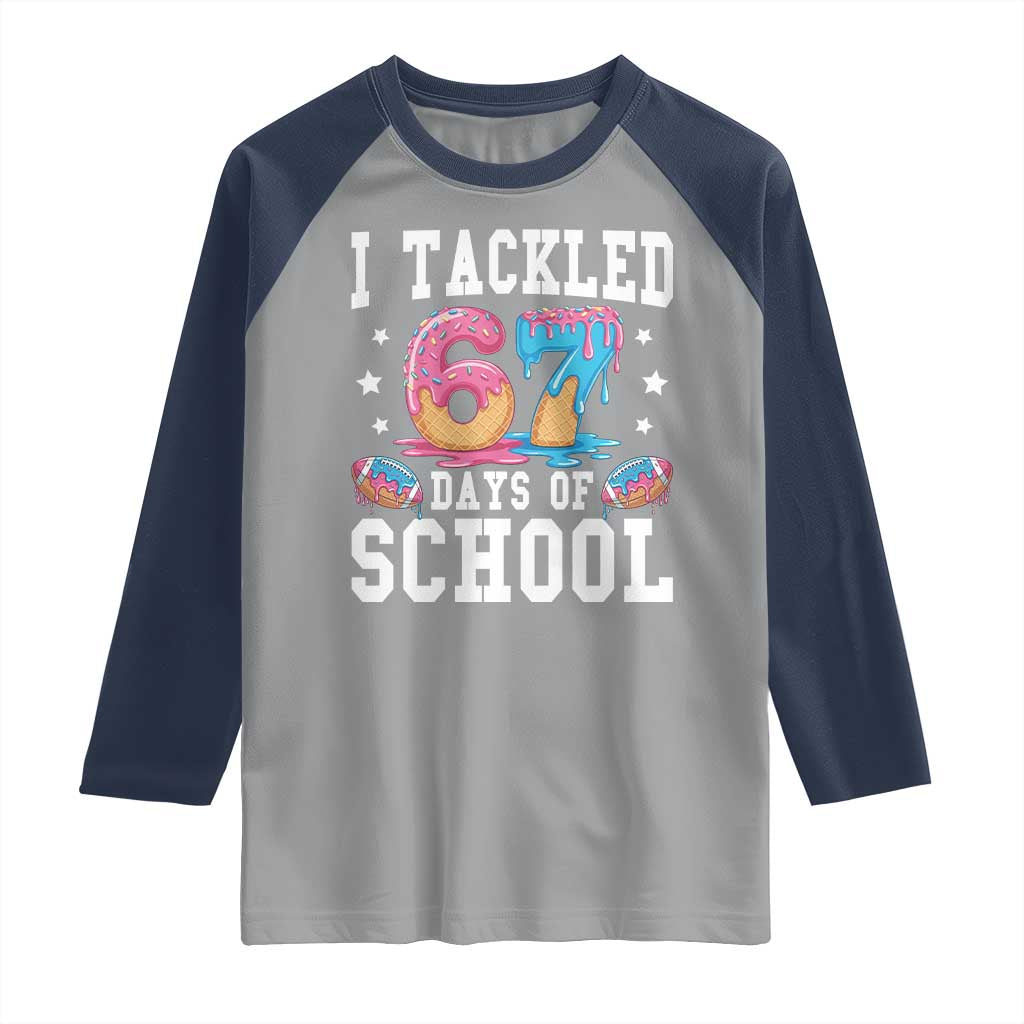 67 Days Of School Raglan Shirt Six Seven Sports American Football Ice Cream Drip - Wonder Print Shop