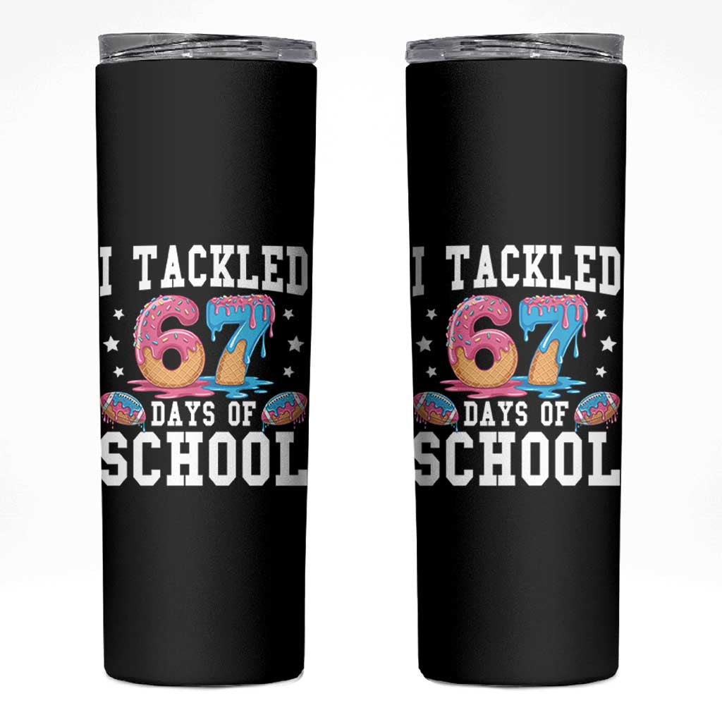 67 Days Of School Skinny Tumbler Six Seven Sports American Football Ice Cream Drip - Wonder Print Shop
