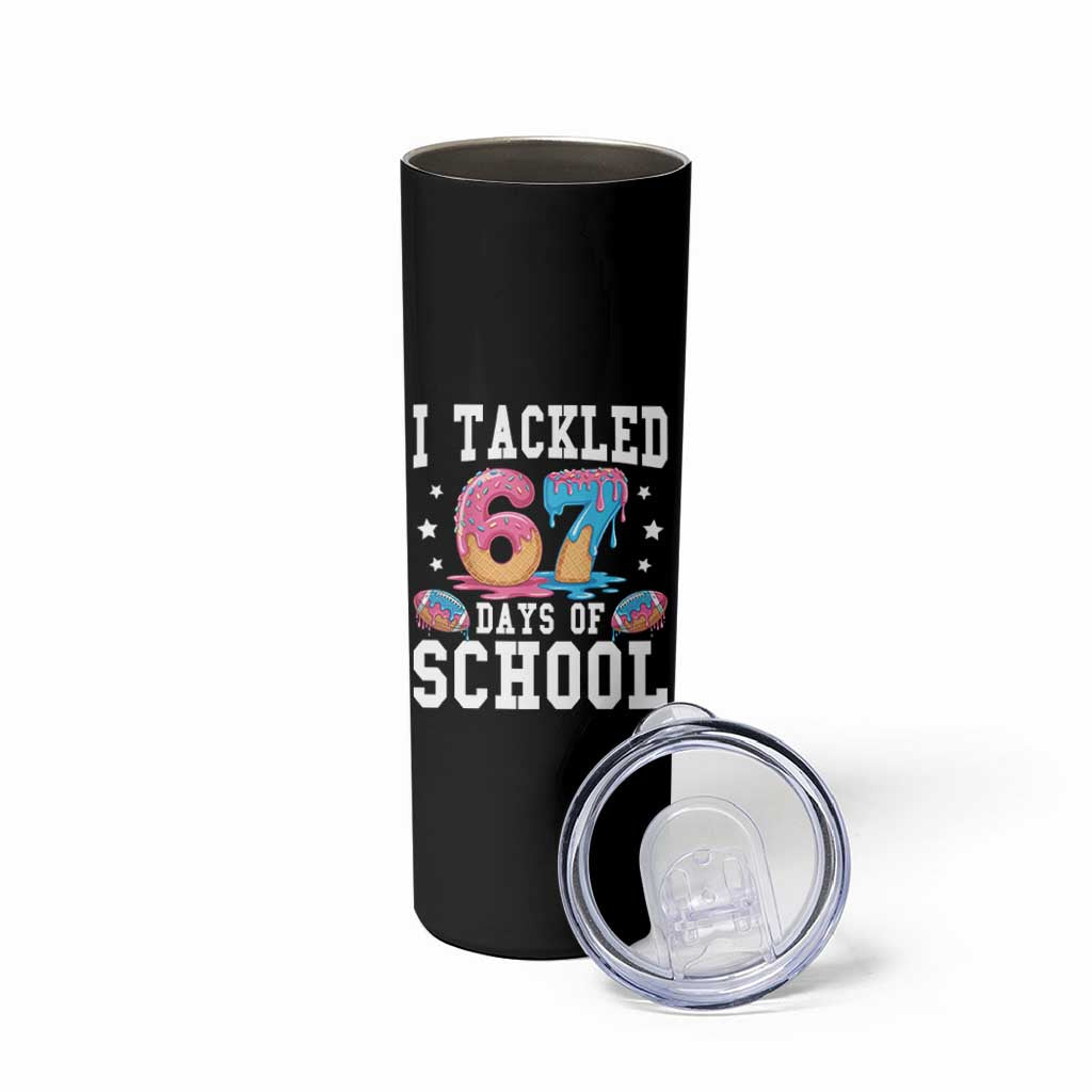 67 Days Of School Skinny Tumbler Six Seven Sports American Football Ice Cream Drip - Wonder Print Shop