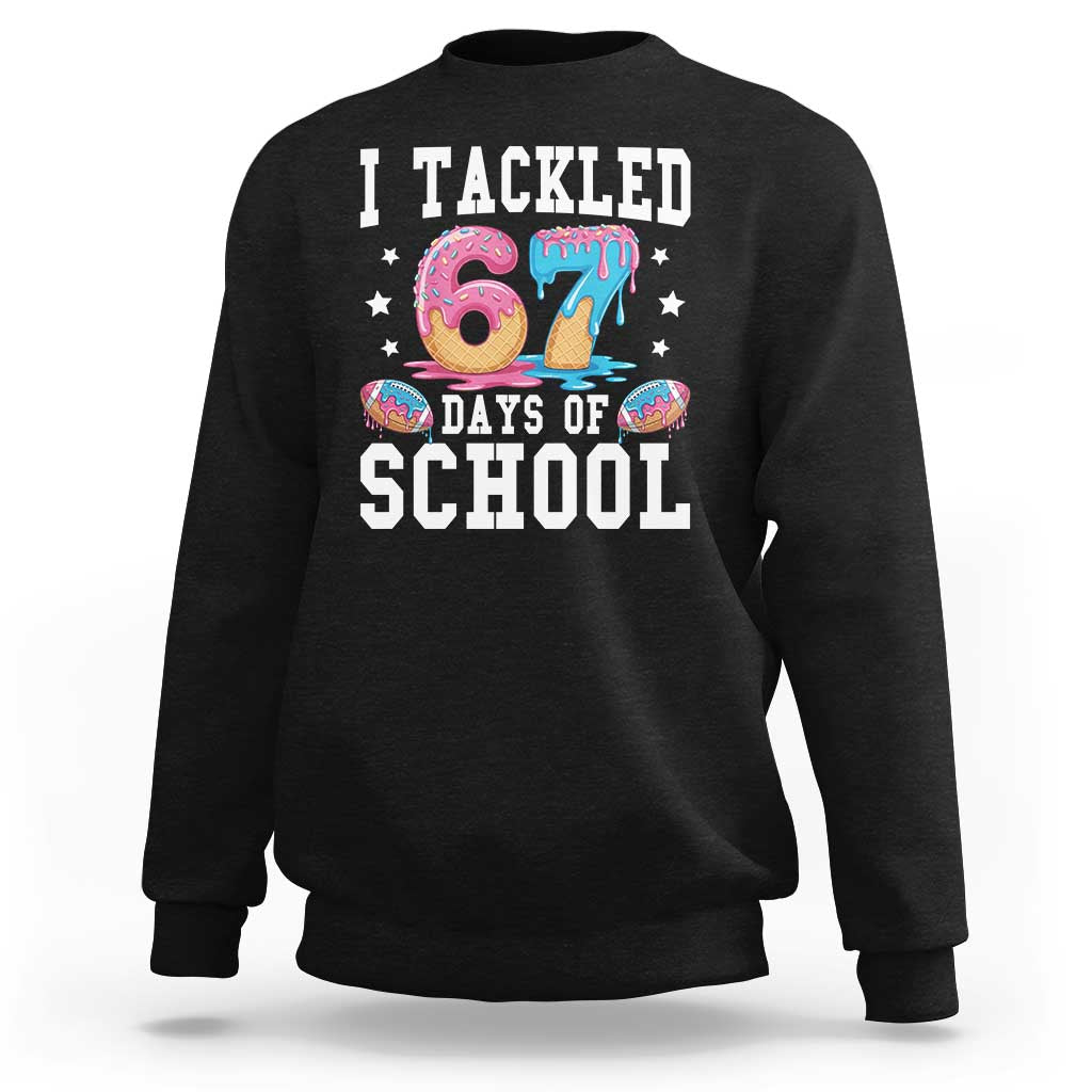 67 Days Of School Sweatshirt Six Seven Sports American Football Ice Cream Drip - Wonder Print Shop