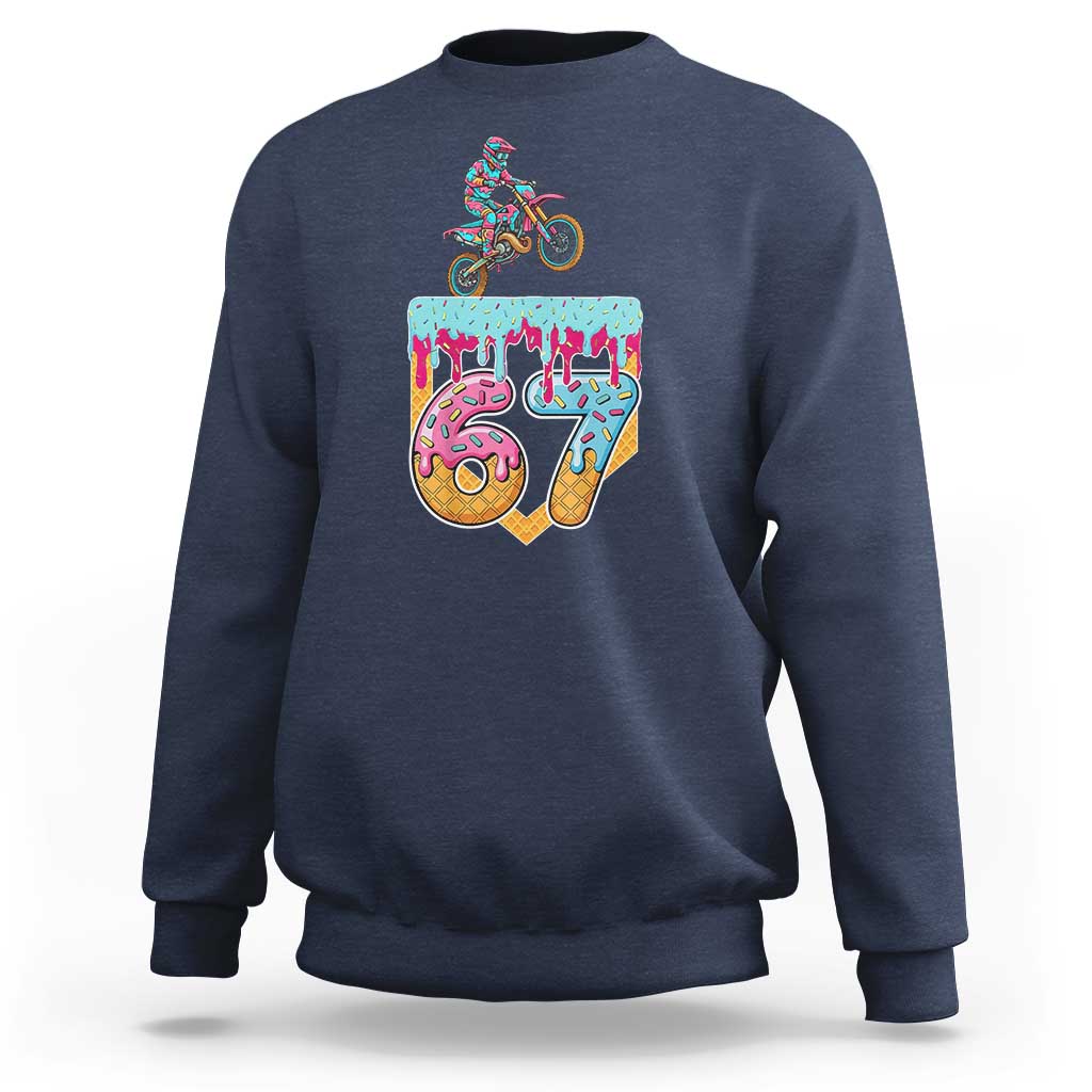 67 Six Seven Meme Sweatshirt Funny Dirt Bike Motocross Ice Cream Drip - Wonder Print Shop