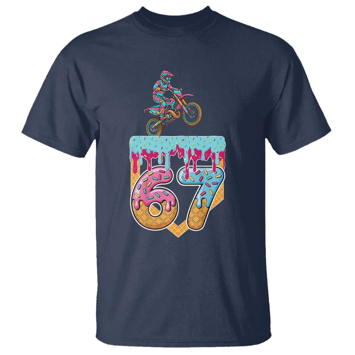 67 Six Seven Meme T Shirt Funny Dirt Bike Motocross Ice Cream Drip - Wonder Print Shop