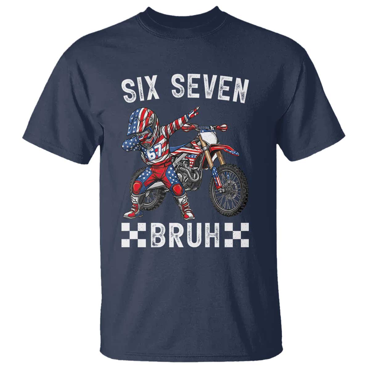 67 Bruh Meme T Shirt Funny Six Seven Dirt Bike Patriotic American Flag - Wonder Print Shop