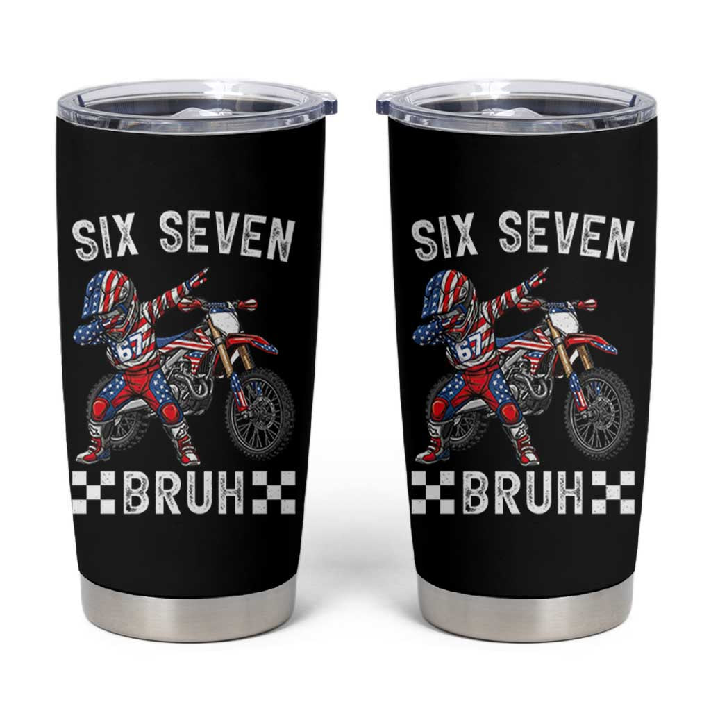 67 Bruh Meme Tumbler Cup Funny Six Seven Dirt Bike Patriotic American Flag - Wonder Print Shop