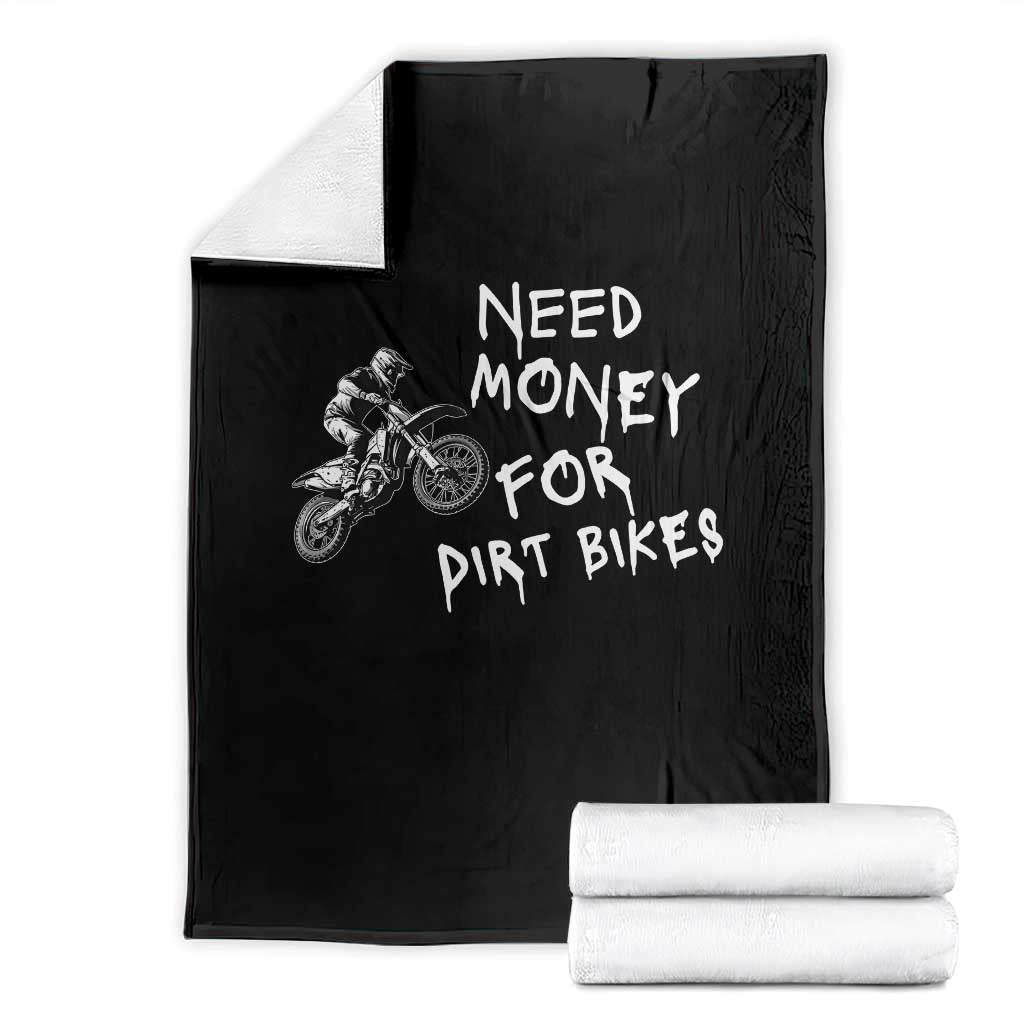 Funny Dirt Bike Motocross Throw Blanket Need Money for Dirt Bikes - Wonder Print Shop