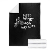 Funny Dirt Bike Motocross Throw Blanket Need Money for Dirt Bikes - Wonder Print Shop