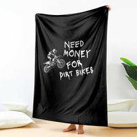 Funny Dirt Bike Motocross Throw Blanket Need Money for Dirt Bikes - Wonder Print Shop