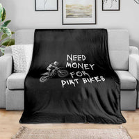 Funny Dirt Bike Motocross Throw Blanket Need Money for Dirt Bikes - Wonder Print Shop