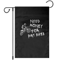 Funny Dirt Bike Motocross Garden Flag Need Money for Dirt Bikes - Wonder Print Shop