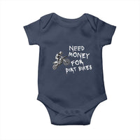 Funny Dirt Bike Motocross Baby Onesie Need Money for Dirt Bikes - Wonder Print Shop