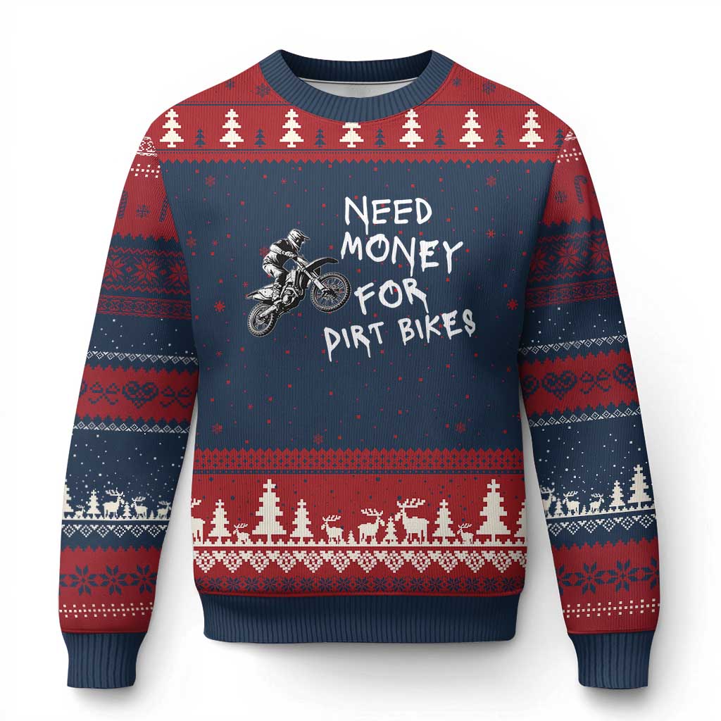 Funny Dirt Bike Motocross Ugly Christmas Sweater Need Money for Dirt Bikes - Wonder Print Shop
