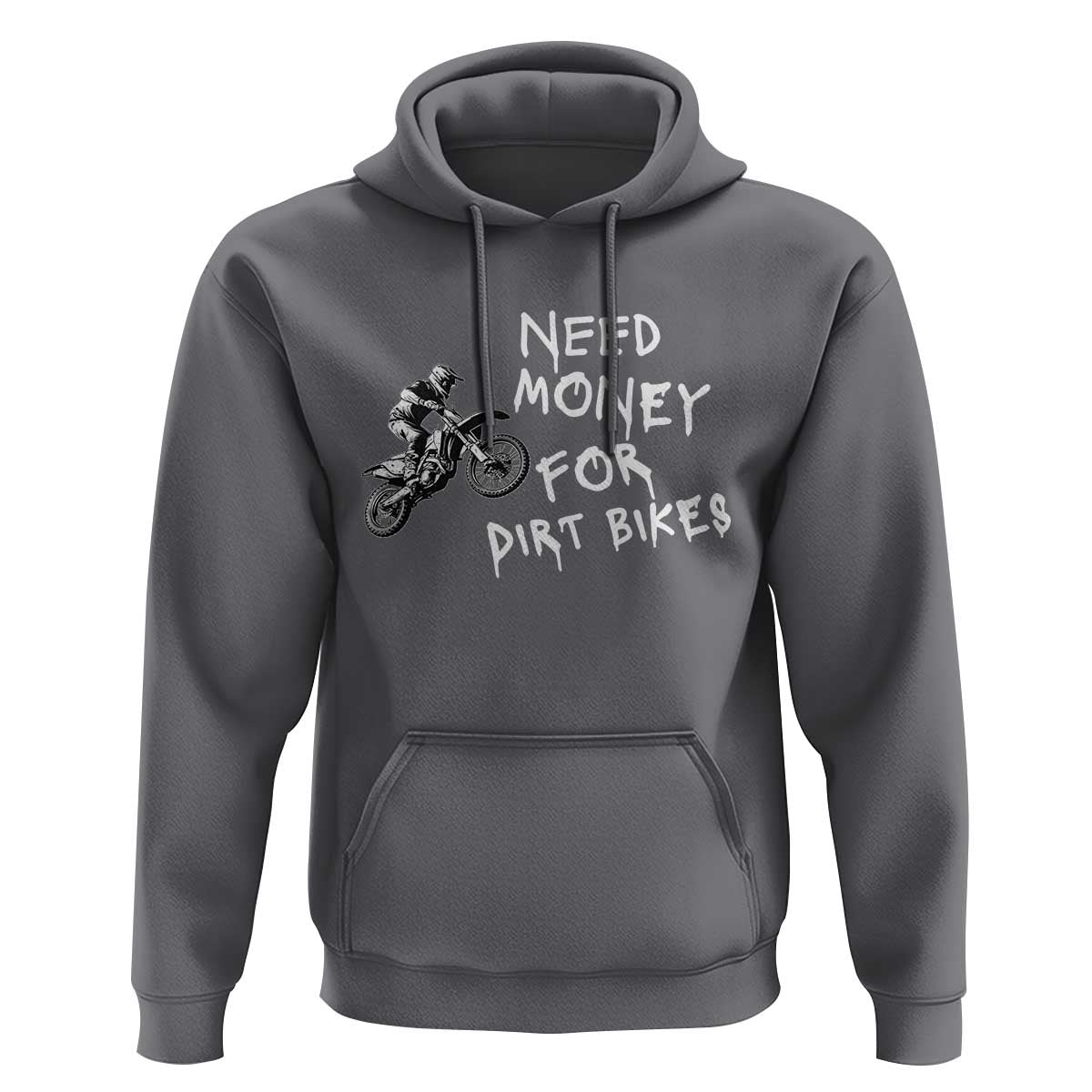 Funny Dirt Bike Motocross Hoodie Need Money for Dirt Bikes - Wonder Print Shop