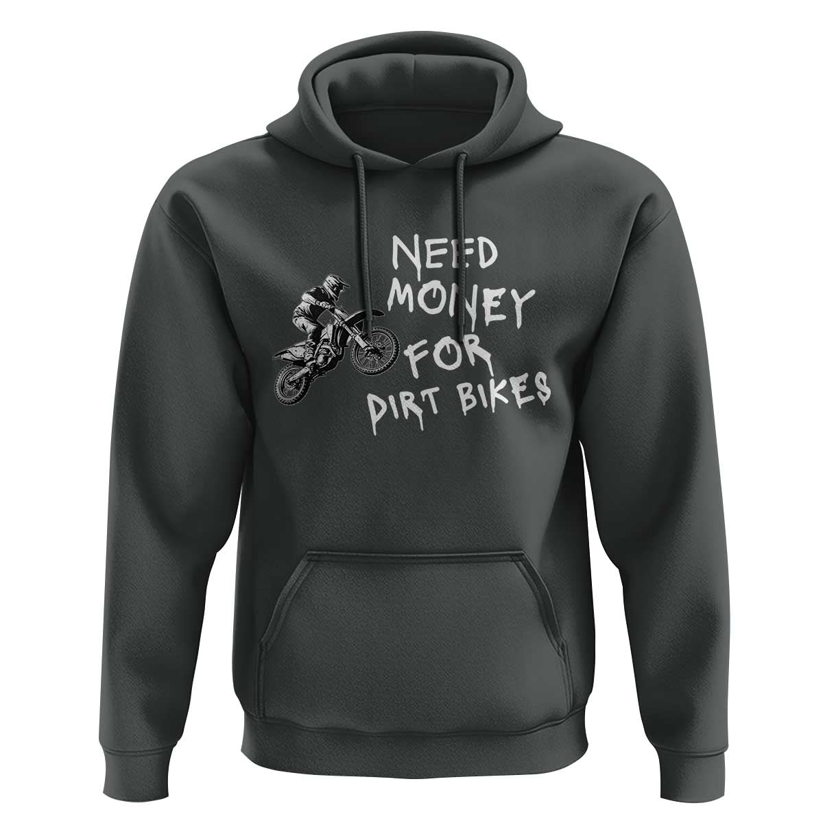 Funny Dirt Bike Motocross Hoodie Need Money for Dirt Bikes - Wonder Print Shop