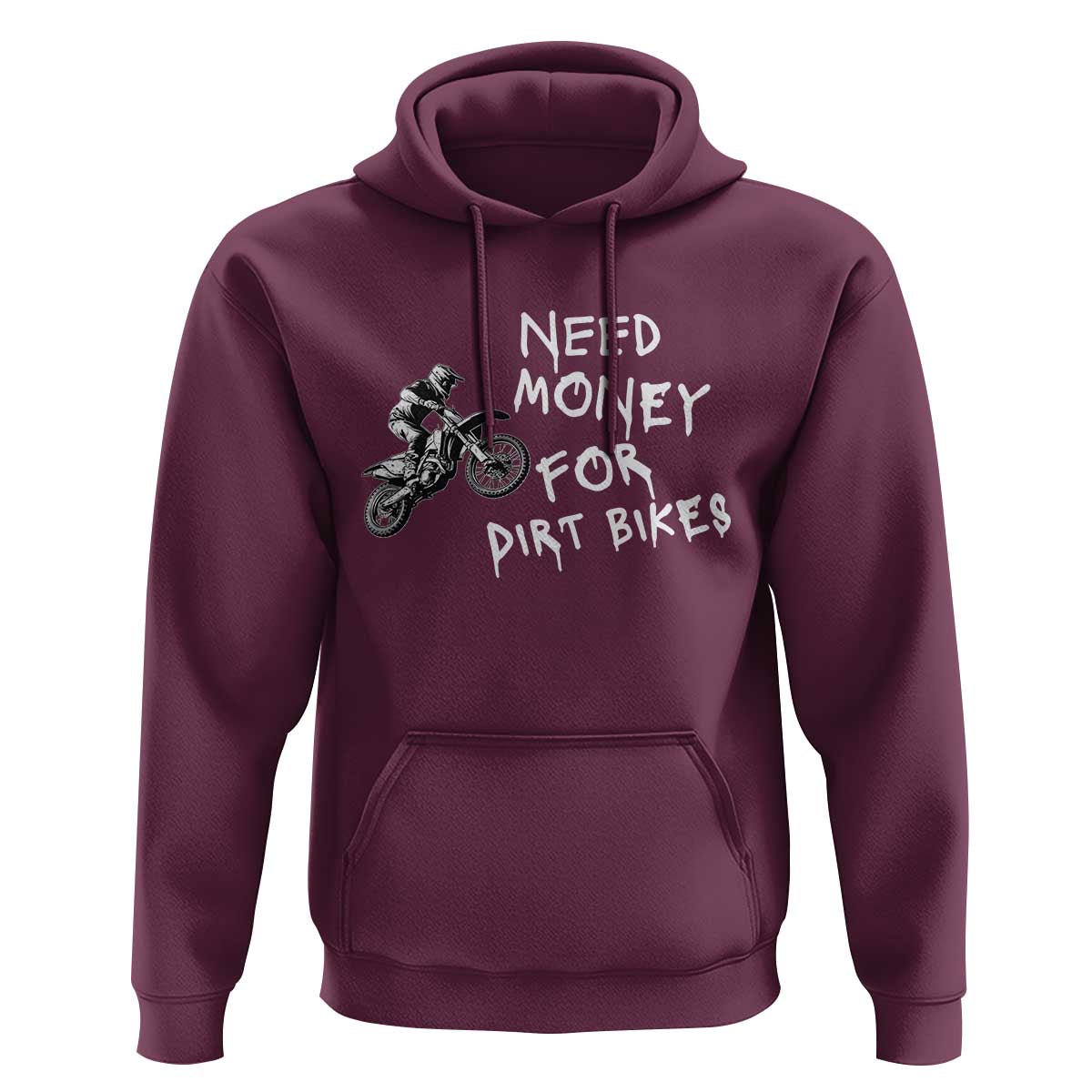 Funny Dirt Bike Motocross Hoodie Need Money for Dirt Bikes - Wonder Print Shop