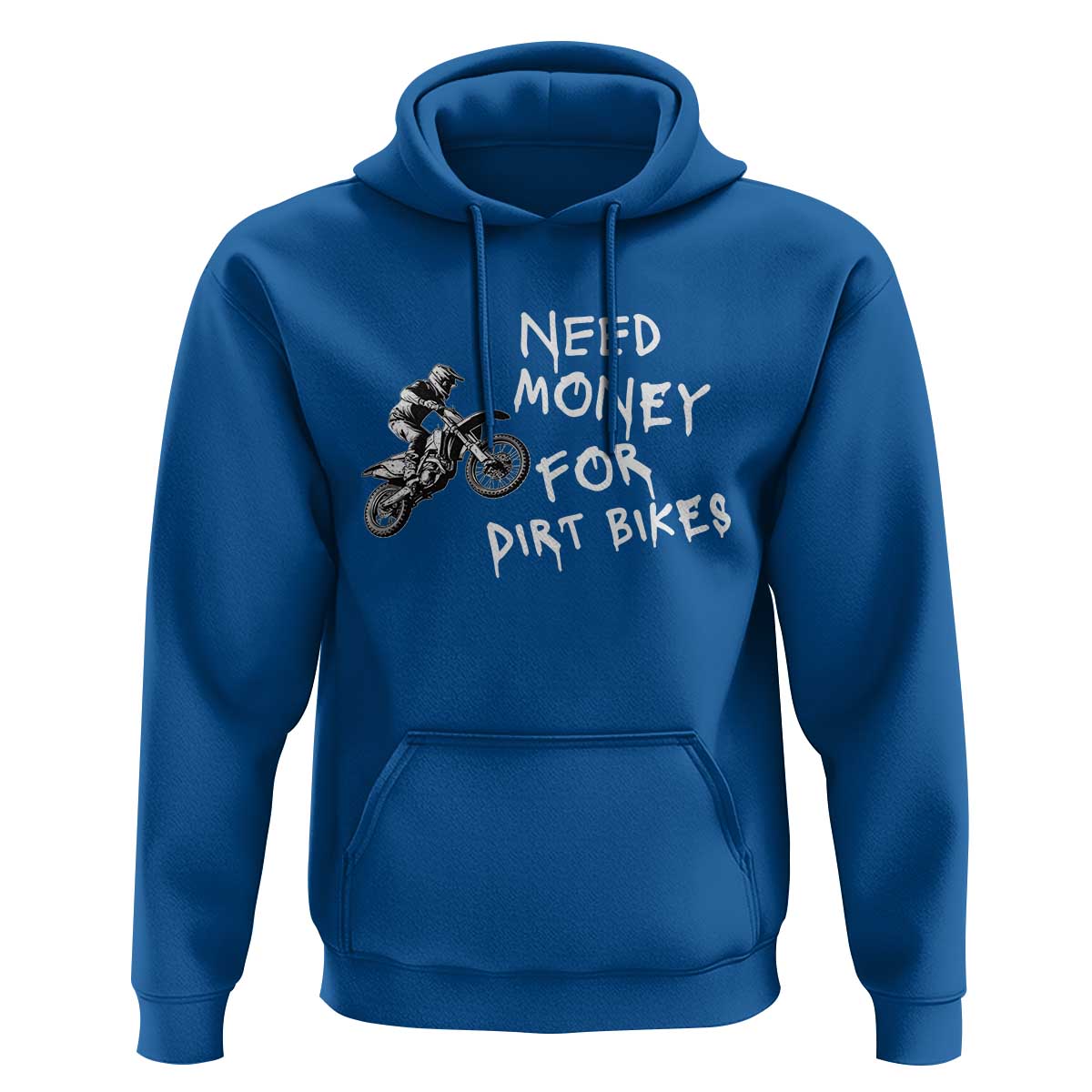 Funny Dirt Bike Motocross Hoodie Need Money for Dirt Bikes - Wonder Print Shop