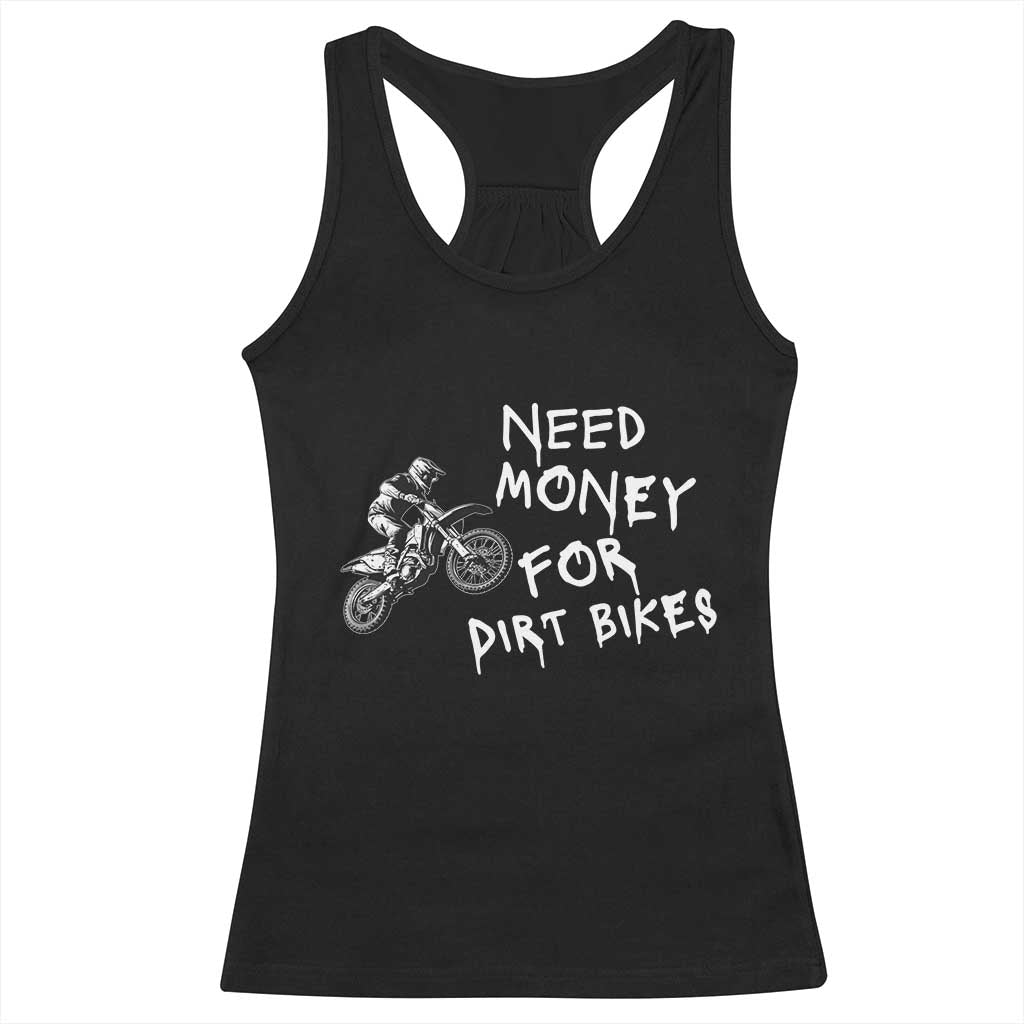 Funny Dirt Bike Motocross Racerback Tank Top Need Money for Dirt Bikes - Wonder Print Shop