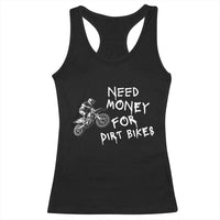 Funny Dirt Bike Motocross Racerback Tank Top Need Money for Dirt Bikes - Wonder Print Shop