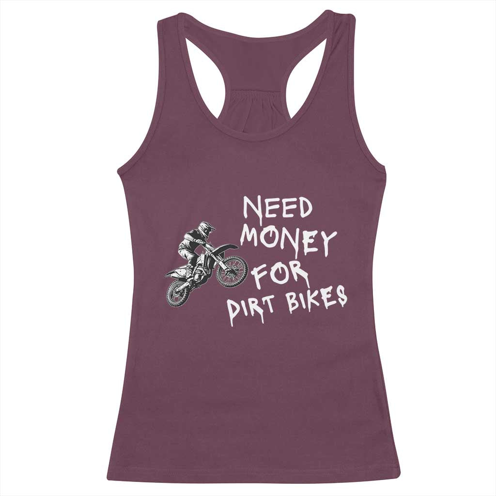 Funny Dirt Bike Motocross Racerback Tank Top Need Money for Dirt Bikes - Wonder Print Shop