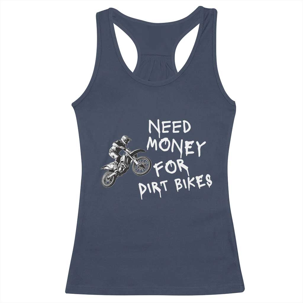 Funny Dirt Bike Motocross Racerback Tank Top Need Money for Dirt Bikes - Wonder Print Shop