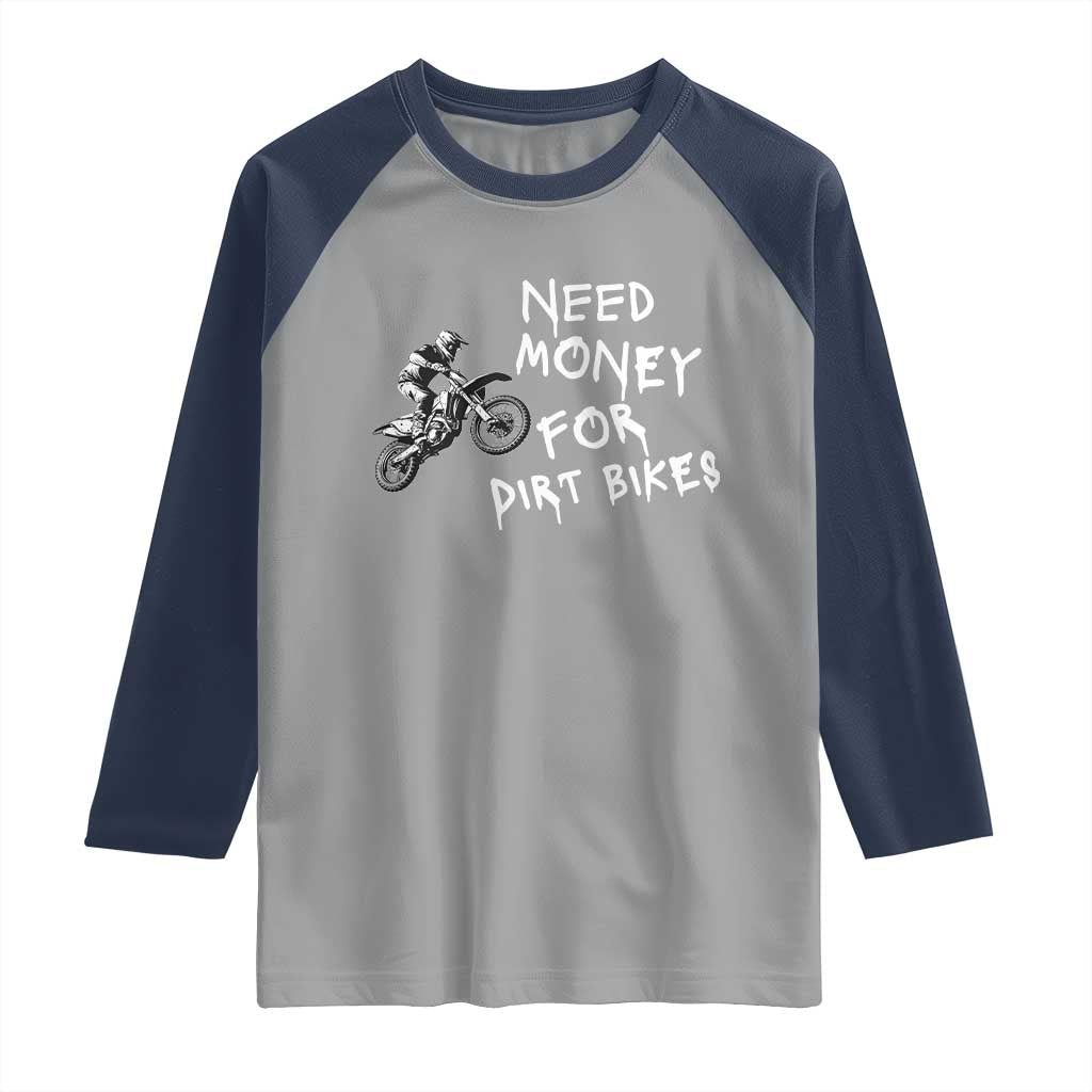 Funny Dirt Bike Motocross Raglan Shirt Need Money for Dirt Bikes - Wonder Print Shop