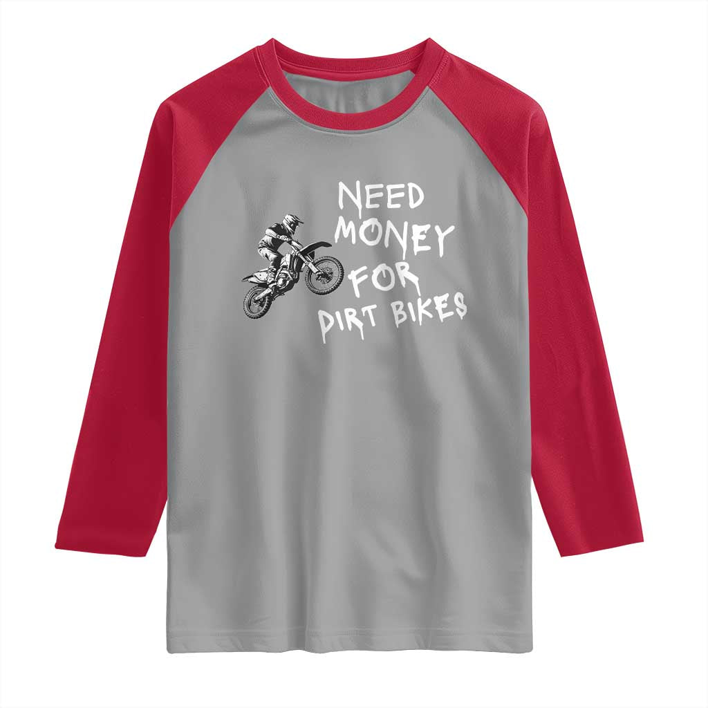Funny Dirt Bike Motocross Raglan Shirt Need Money for Dirt Bikes - Wonder Print Shop
