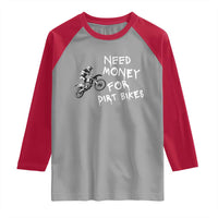 Funny Dirt Bike Motocross Raglan Shirt Need Money for Dirt Bikes - Wonder Print Shop