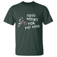 Funny Dirt Bike Motocross T Shirt Need Money for Dirt Bikes - Wonder Print Shop