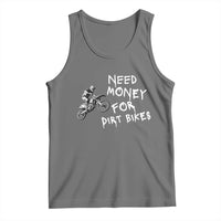 Funny Dirt Bike Motocross Tank Top Need Money for Dirt Bikes - Wonder Print Shop