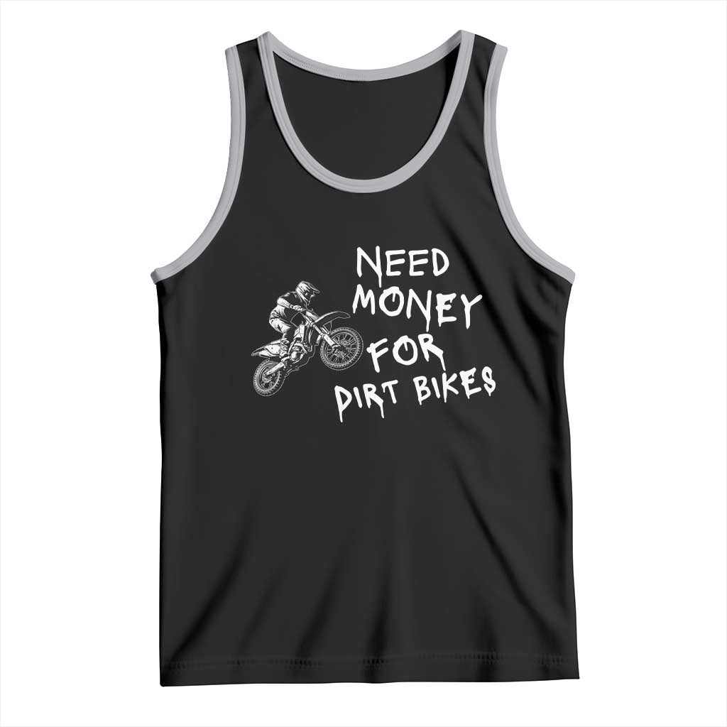 Funny Dirt Bike Motocross Tank Top Need Money for Dirt Bikes - Wonder Print Shop
