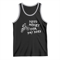 Funny Dirt Bike Motocross Tank Top Need Money for Dirt Bikes - Wonder Print Shop