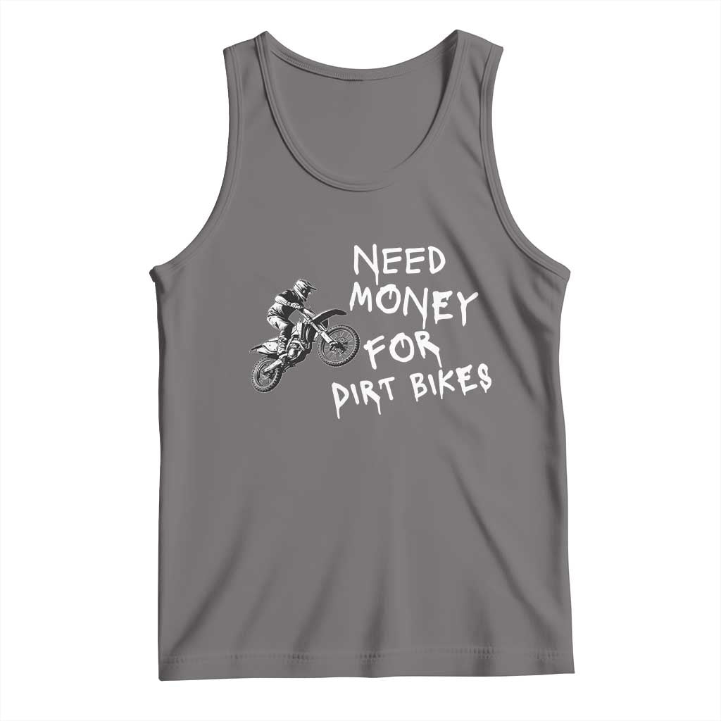 Funny Dirt Bike Motocross Tank Top Need Money for Dirt Bikes - Wonder Print Shop