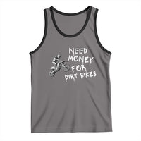 Funny Dirt Bike Motocross Tank Top Need Money for Dirt Bikes - Wonder Print Shop