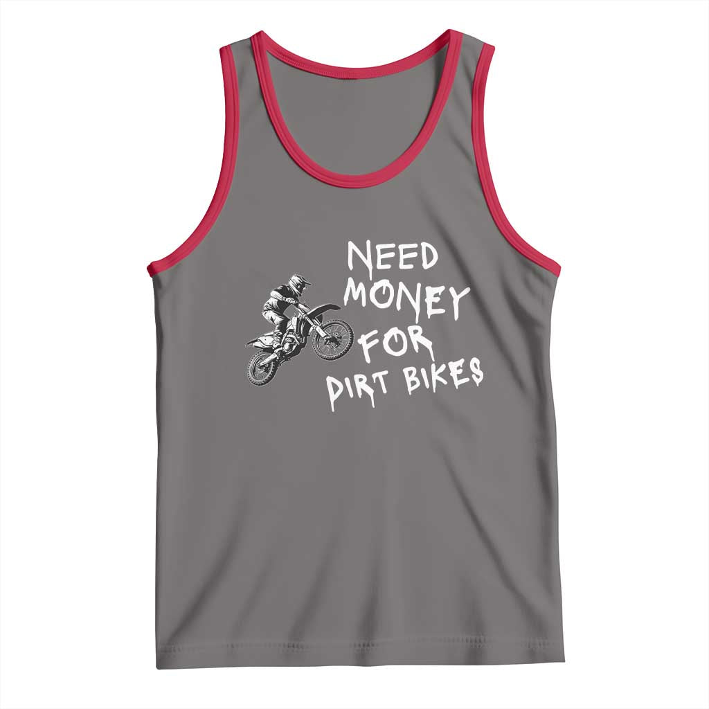Funny Dirt Bike Motocross Tank Top Need Money for Dirt Bikes - Wonder Print Shop