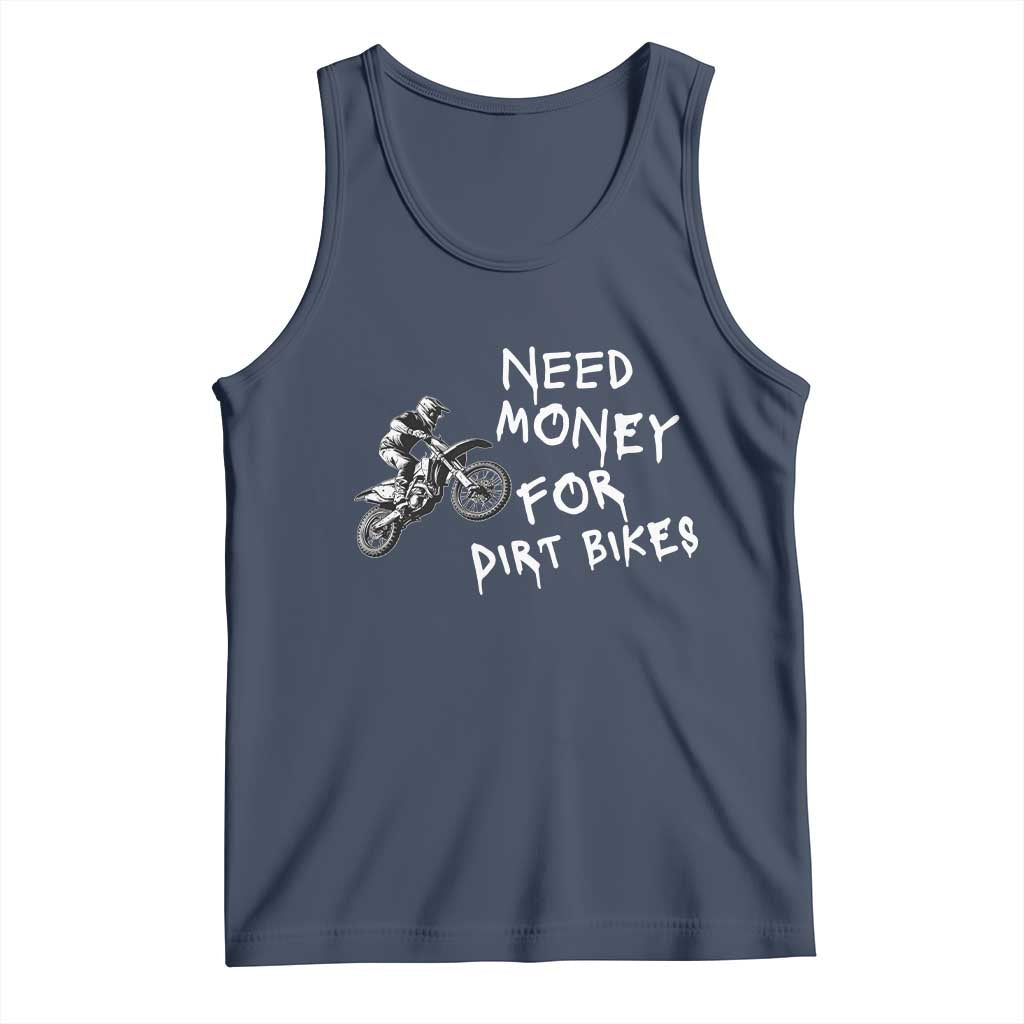 Funny Dirt Bike Motocross Tank Top Need Money for Dirt Bikes - Wonder Print Shop
