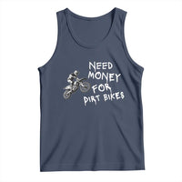 Funny Dirt Bike Motocross Tank Top Need Money for Dirt Bikes - Wonder Print Shop