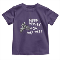 Funny Dirt Bike Motocross Toddler T Shirt Need Money for Dirt Bikes - Wonder Print Shop